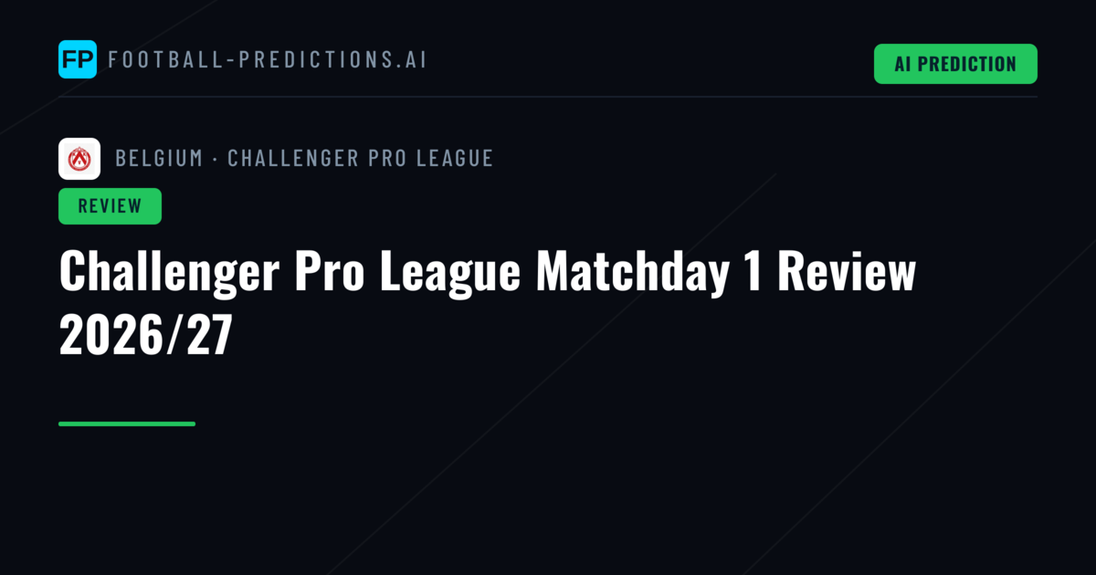 Challenger Pro League Matchday 1 Review 2026/27