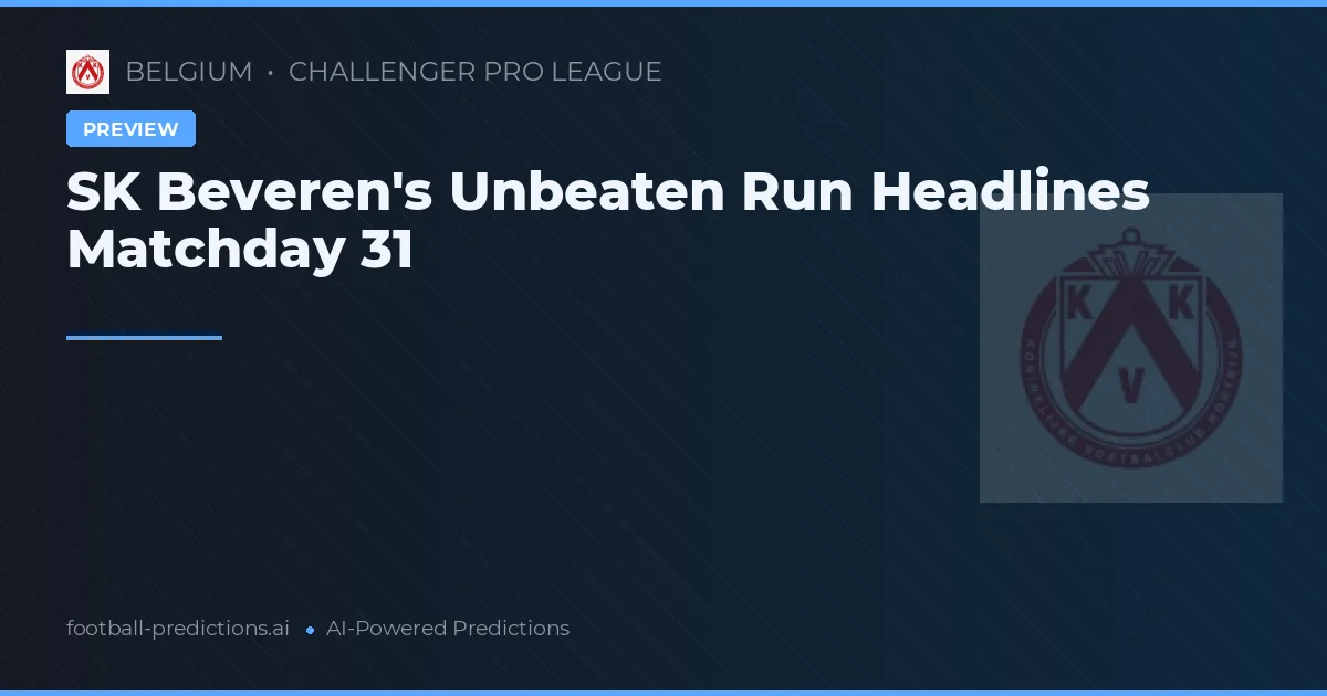 SK Beveren's Unbeaten Run Headlines Matchday 31