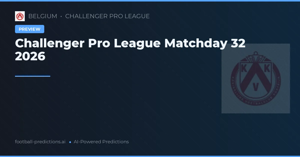 Challenger Pro League Matchday 32 2026