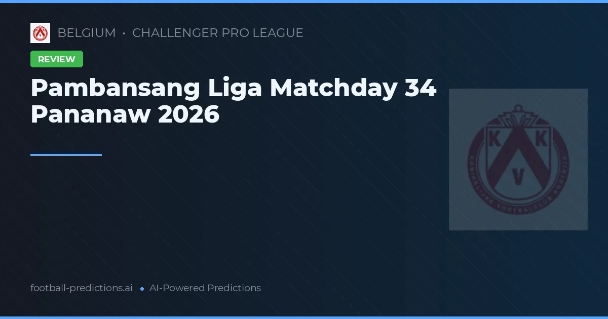 Pambansang Liga Matchday 34 Pananaw 2026