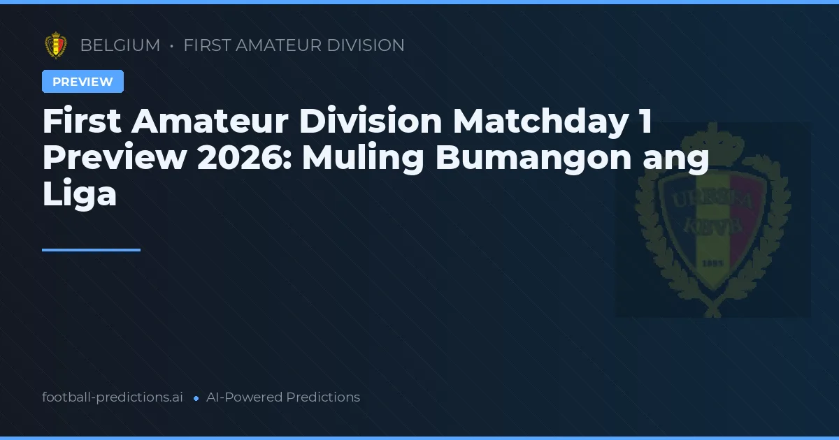 First Amateur Division Matchday 1 Preview 2026: Muling Bumangon ang Liga