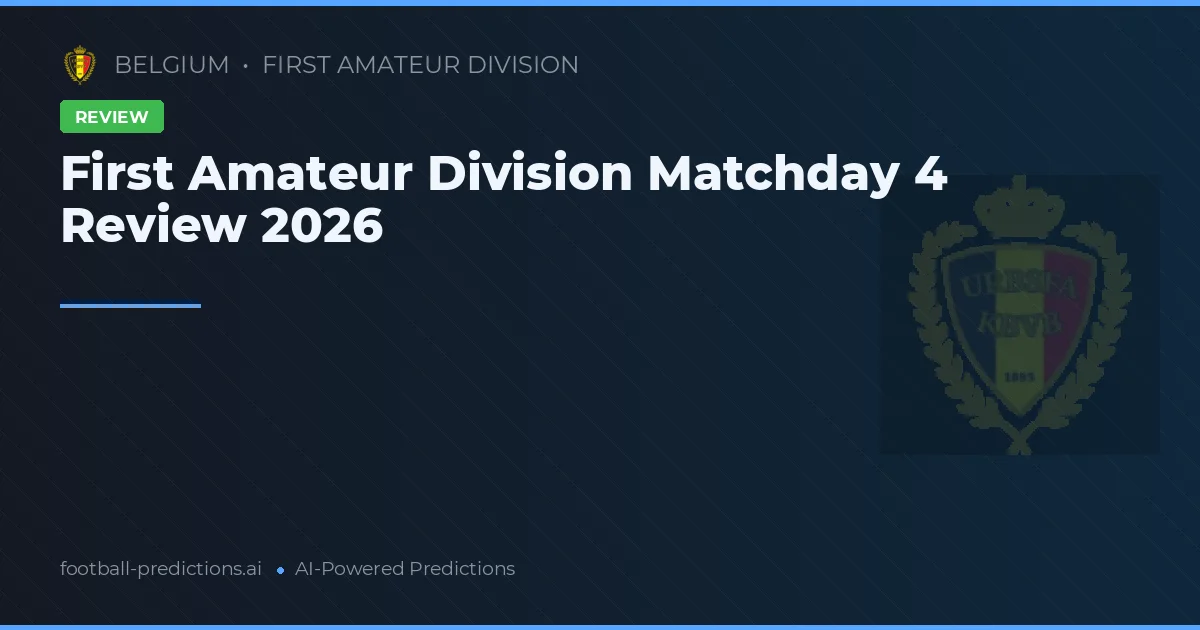 First Amateur Division Matchday 4 Review 2026