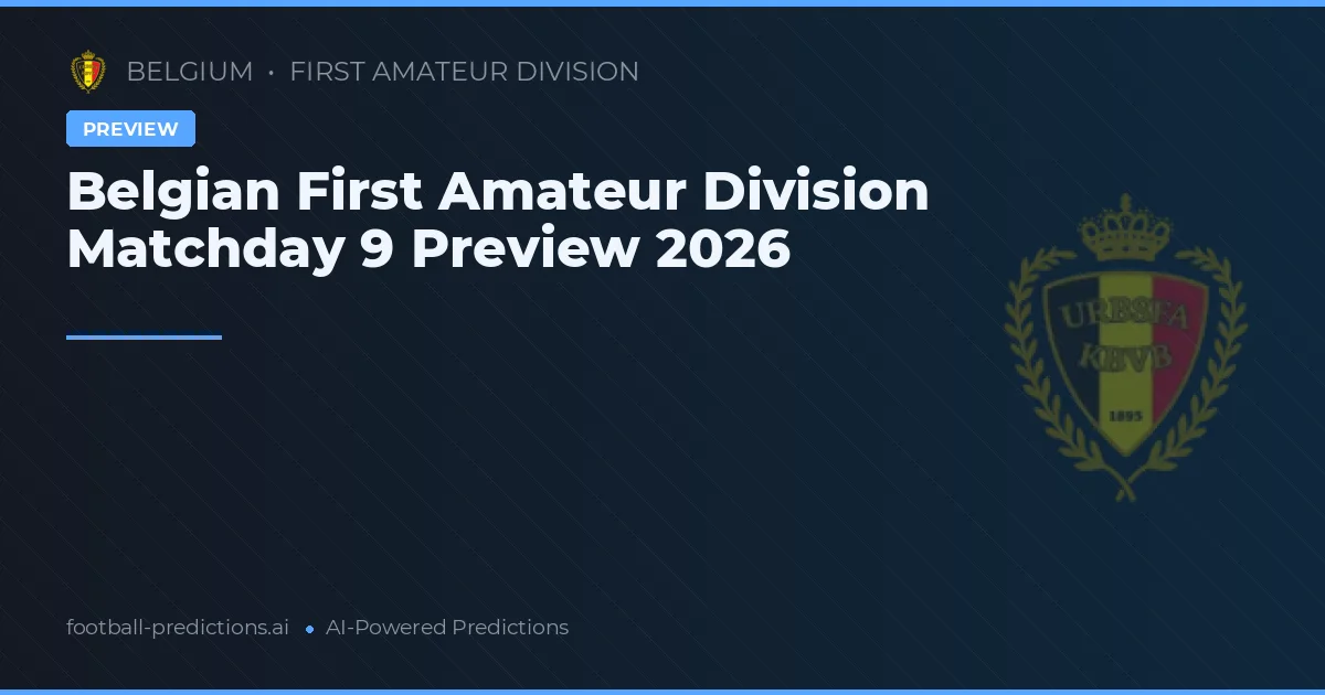 Belgian First Amateur Division Matchday 9 Preview 2026