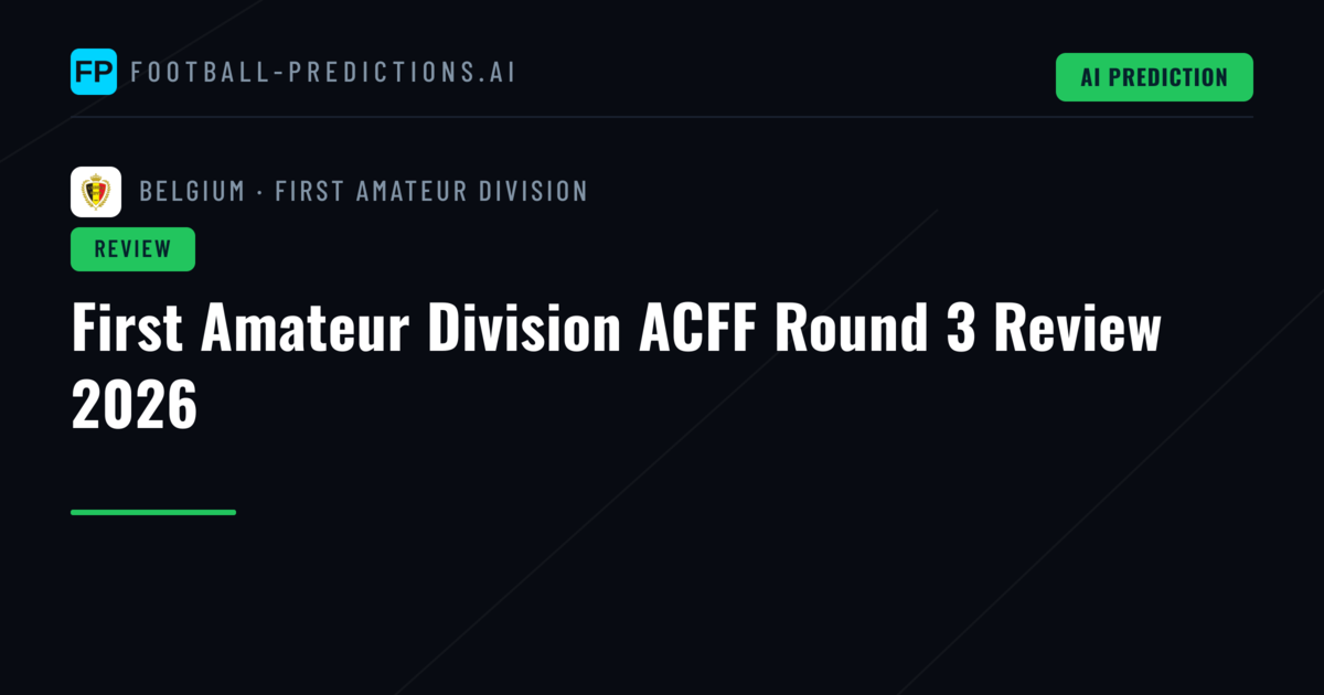 First Amateur Division ACFF Round 3 Review 2026