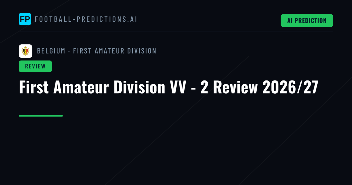 First Amateur Division VV - 2 Review 2026/27