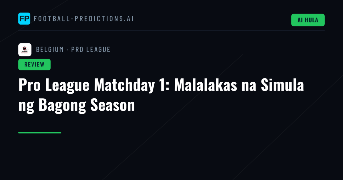 Pro League Matchday 1: Malalakas na Simula ng Bagong Season