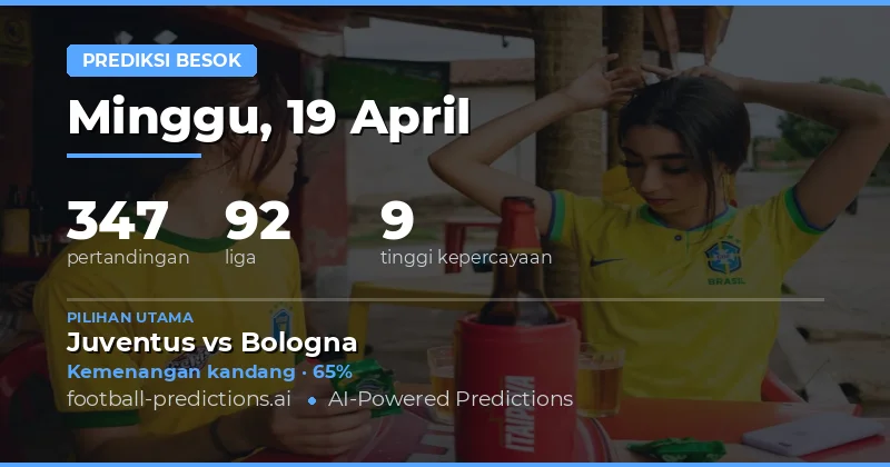 Prediksi Pertandingan Besok 19 April 2026