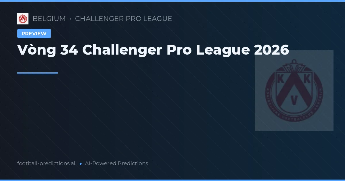 Vòng 34 Challenger Pro League 2026