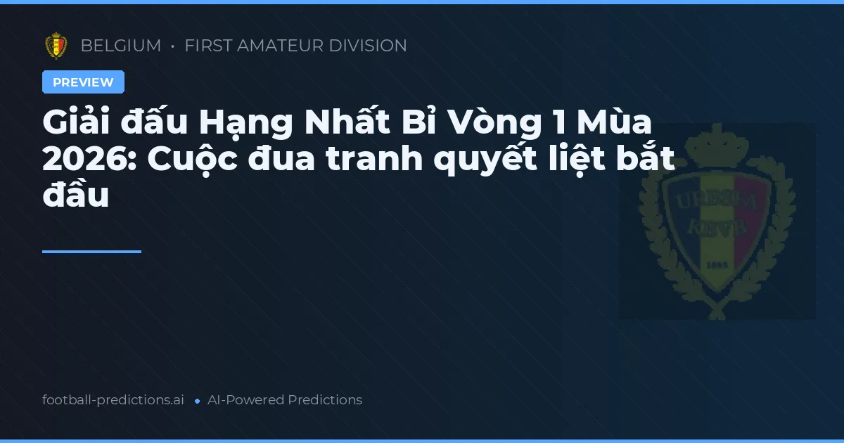 Giải đấu Hạng Nhất Bỉ Vòng 1 Mùa 2026: Cuộc đua tranh quyết liệt bắt đầu
