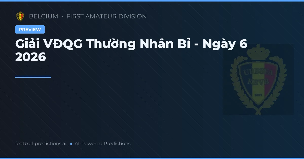 Giải VĐQG Thường Nhân Bỉ - Ngày 6 2026