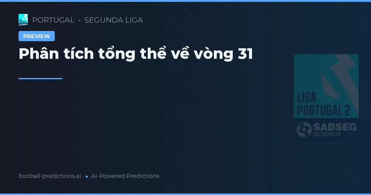 Phân tích tổng thể về vòng 31