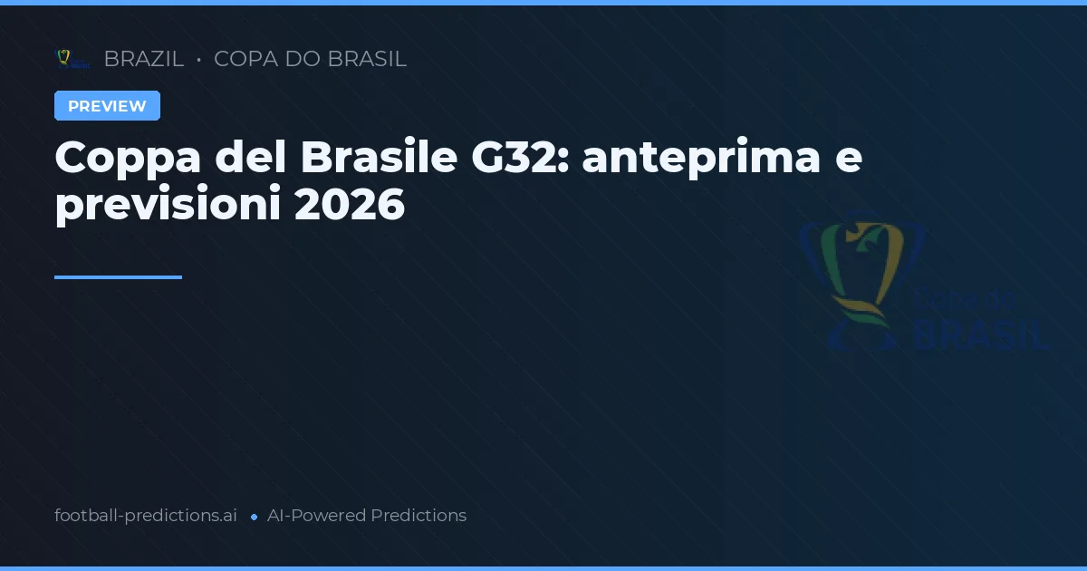 Coppa del Brasile G32: anteprima e previsioni 2026