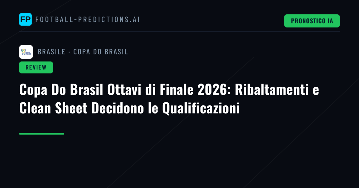 Copa Do Brasil Ottavi di Finale 2026: Ribaltamenti e Clean Sheet Decidono le Qualificazioni