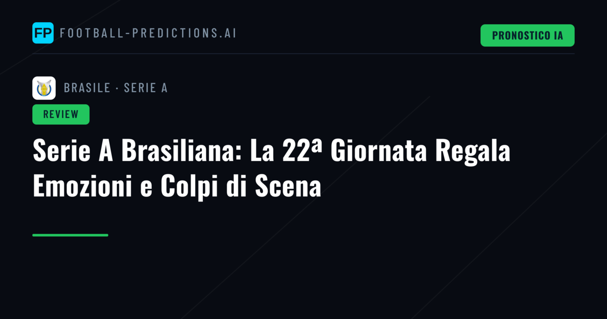 Serie A Brasiliana: La 22ª Giornata Regala Emozioni e Colpi di Scena