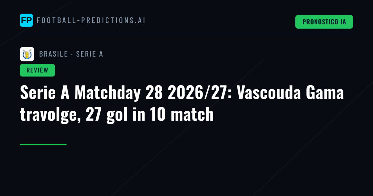 Serie A Matchday 28 2026/27: Vascouda Gama travolge, 27 gol in 10 match