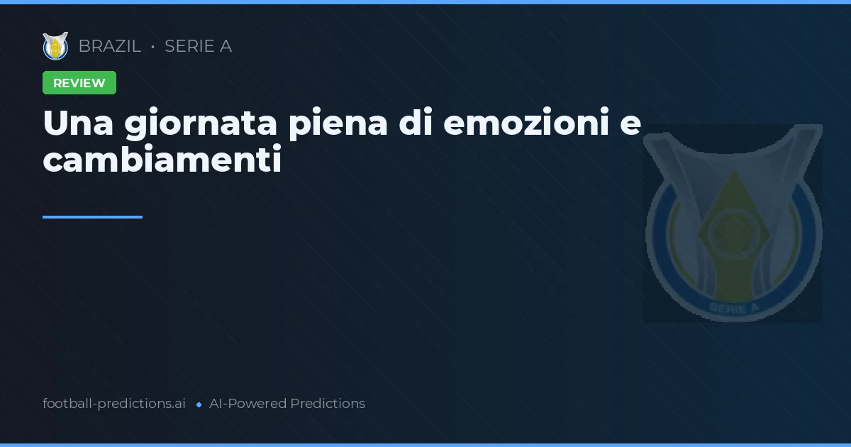 Una giornata piena di emozioni e cambiamenti