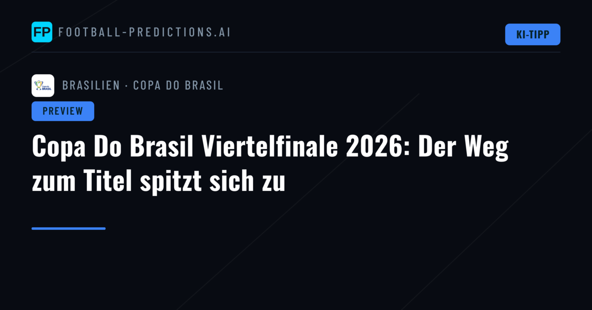 Copa Do Brasil Viertelfinale 2026: Der Weg zum Titel spitzt sich zu