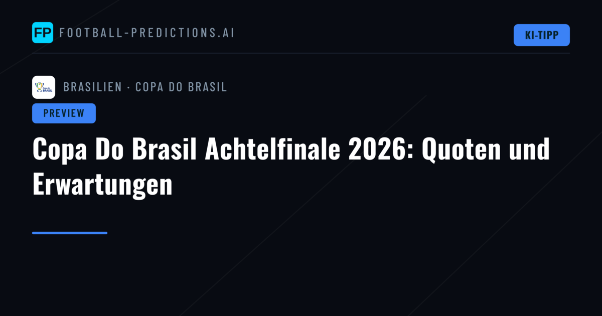 Copa Do Brasil Achtelfinale 2026: Quoten und Erwartungen