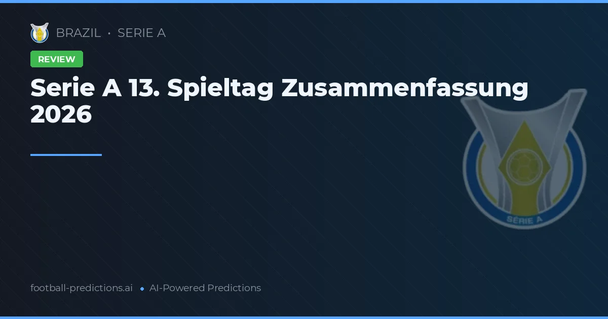 Serie A 13. Spieltag Zusammenfassung 2026
