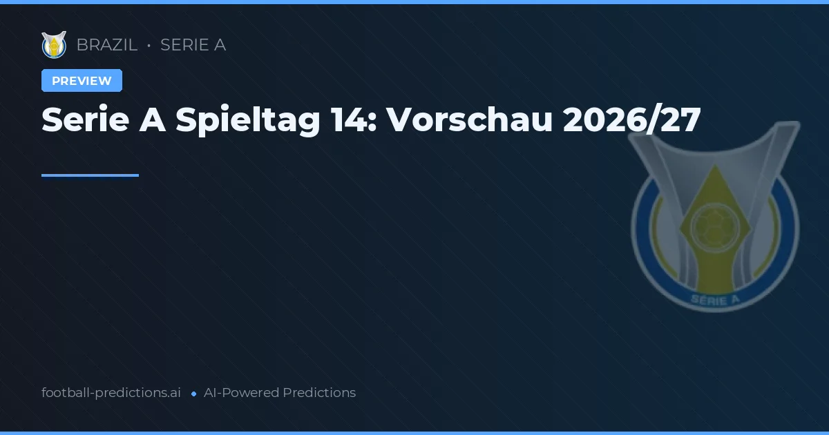 Serie A Spieltag 14: Vorschau 2026/27
