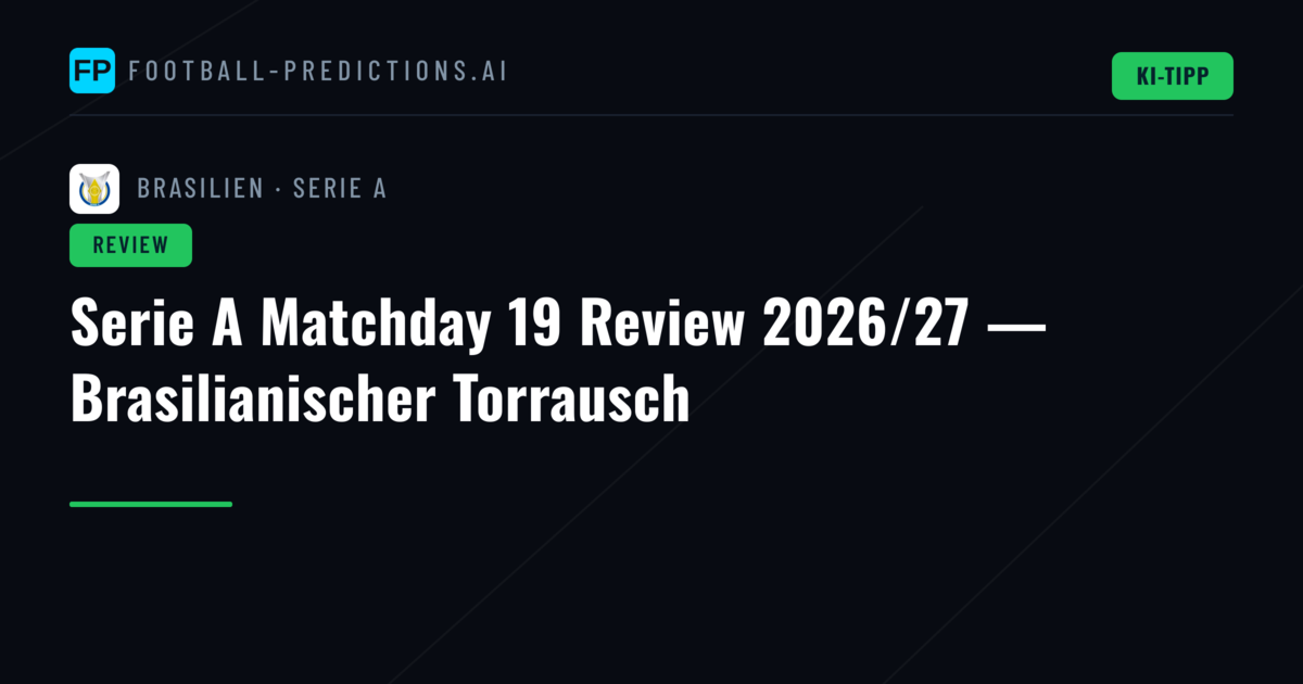 Serie A Matchday 19 Review 2026/27 — Brasilianischer Torrausch