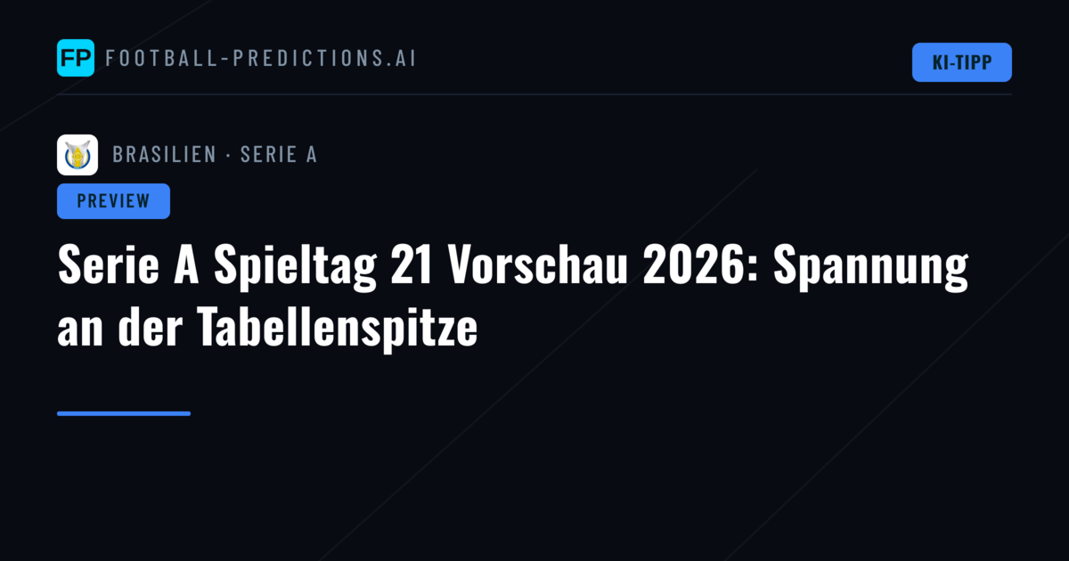 Serie A Spieltag 21 Vorschau 2026: Spannung an der Tabellenspitze