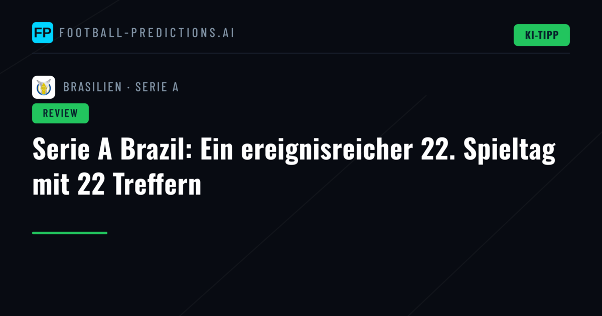 Serie A Brazil: Ein ereignisreicher 22. Spieltag mit 22 Treffern