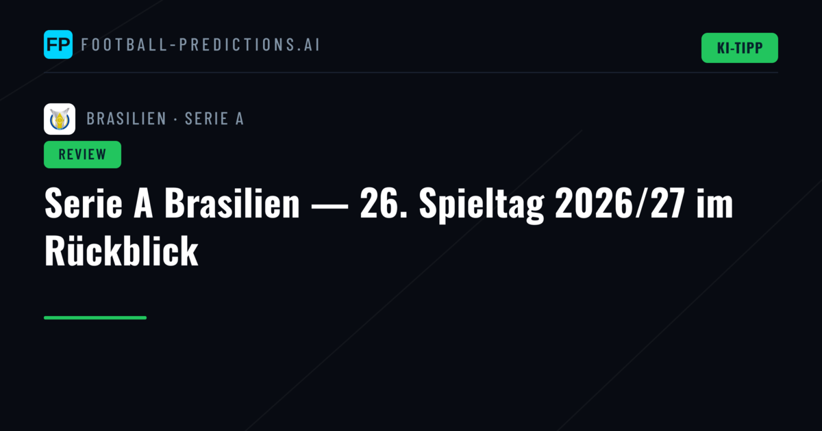 Serie A Brasilien — 26. Spieltag 2026/27 im Rückblick