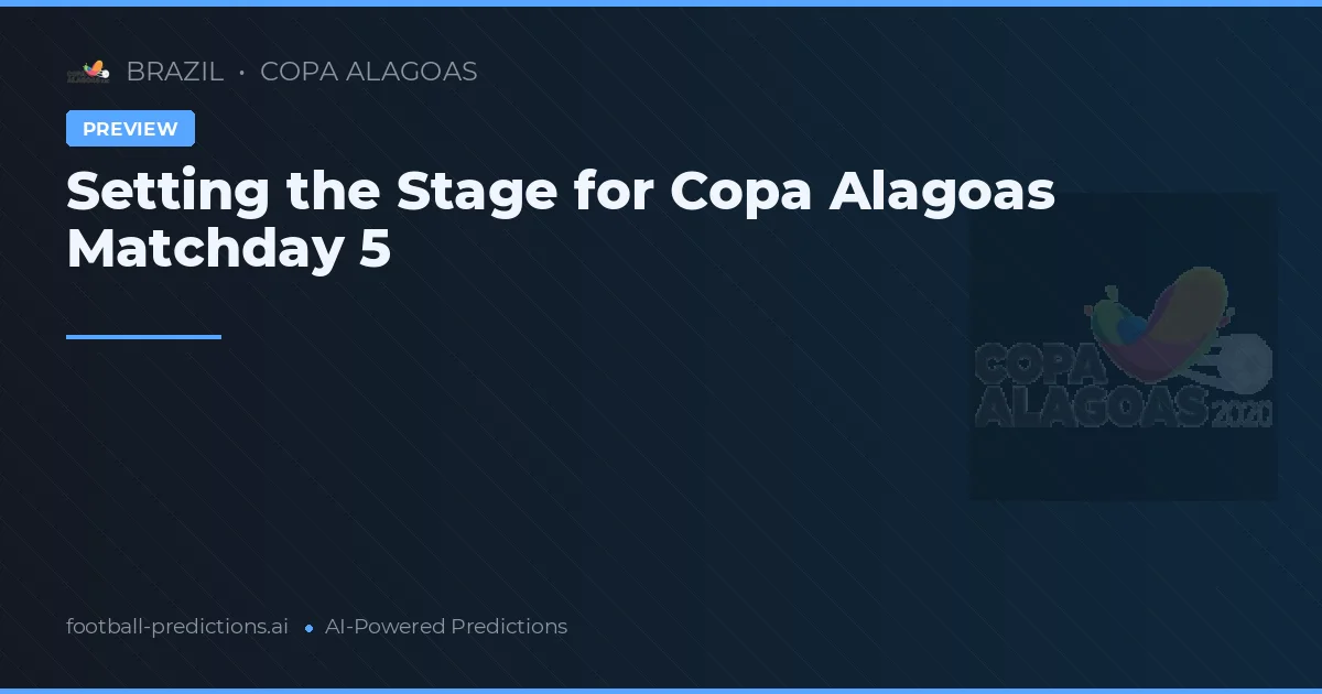 Setting the Stage for Copa Alagoas Matchday 5
