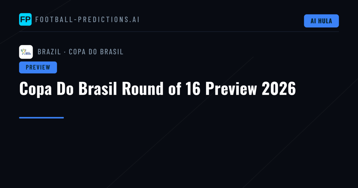 Copa Do Brasil Round of 16 Preview 2026