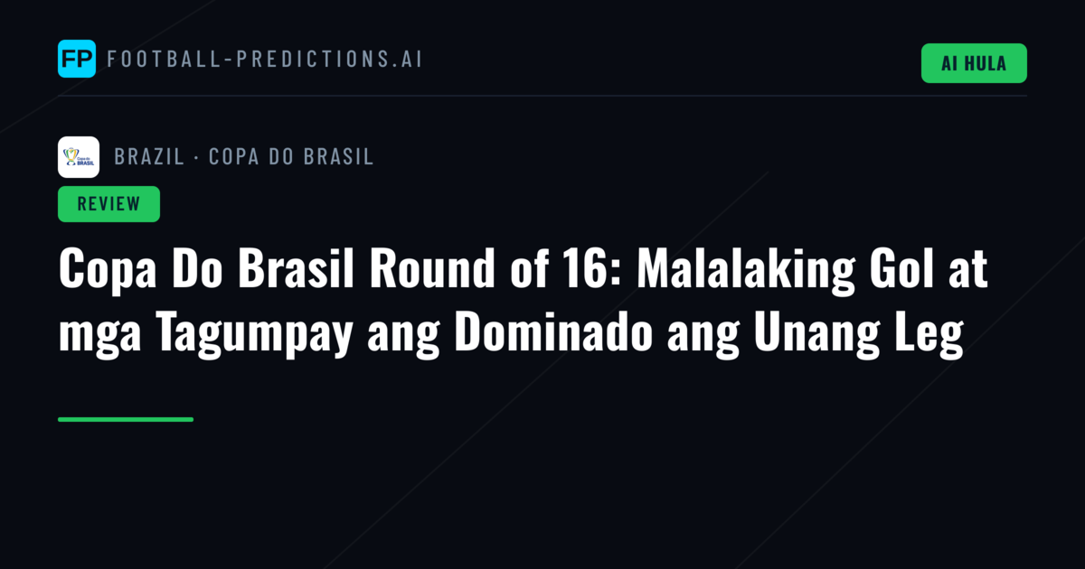 Copa Do Brasil Round of 16: Malalaking Gol at mga Tagumpay ang Dominado ang Unang Leg