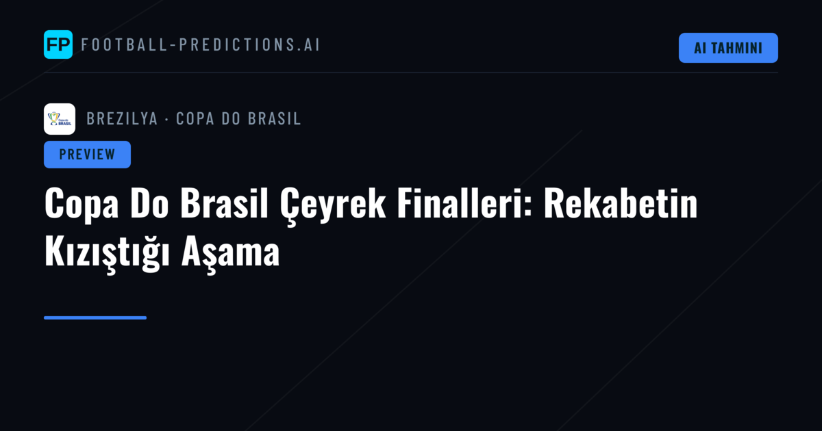 Copa Do Brasil Çeyrek Finalleri: Rekabetin Kızıştığı Aşama
