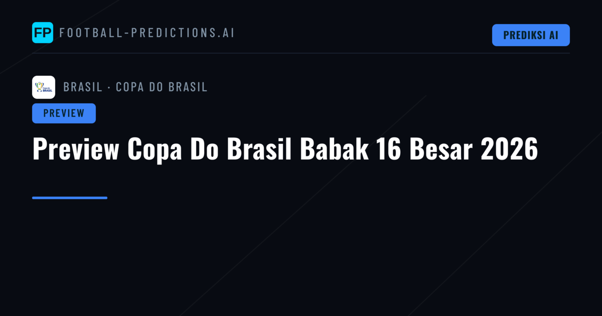 Preview Copa Do Brasil Babak 16 Besar 2026
