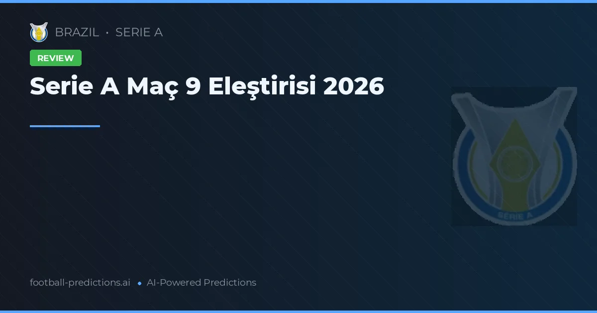 Serie A Maç 9 Eleştirisi 2026