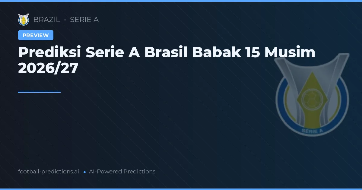 Prediksi Serie A Brasil Babak 15 Musim 2026/27