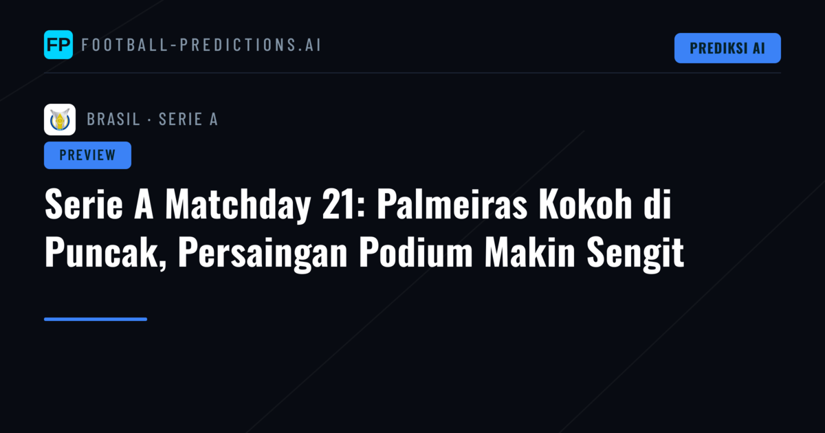 Serie A Matchday 21: Palmeiras Kokoh di Puncak, Persaingan Podium Makin Sengit