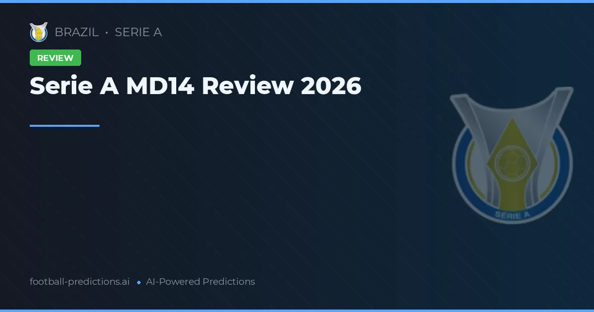 Serie A MD14 Review 2026