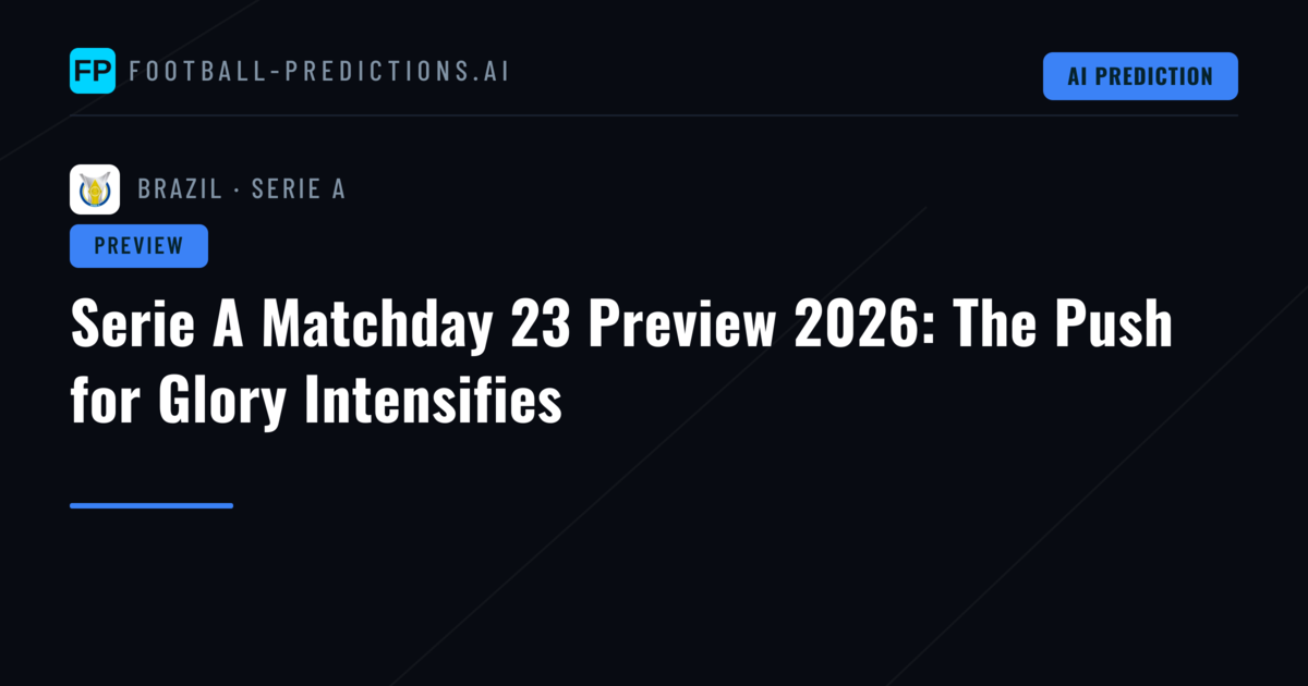 Serie A Matchday 23 Preview 2026: The Push for Glory Intensifies
