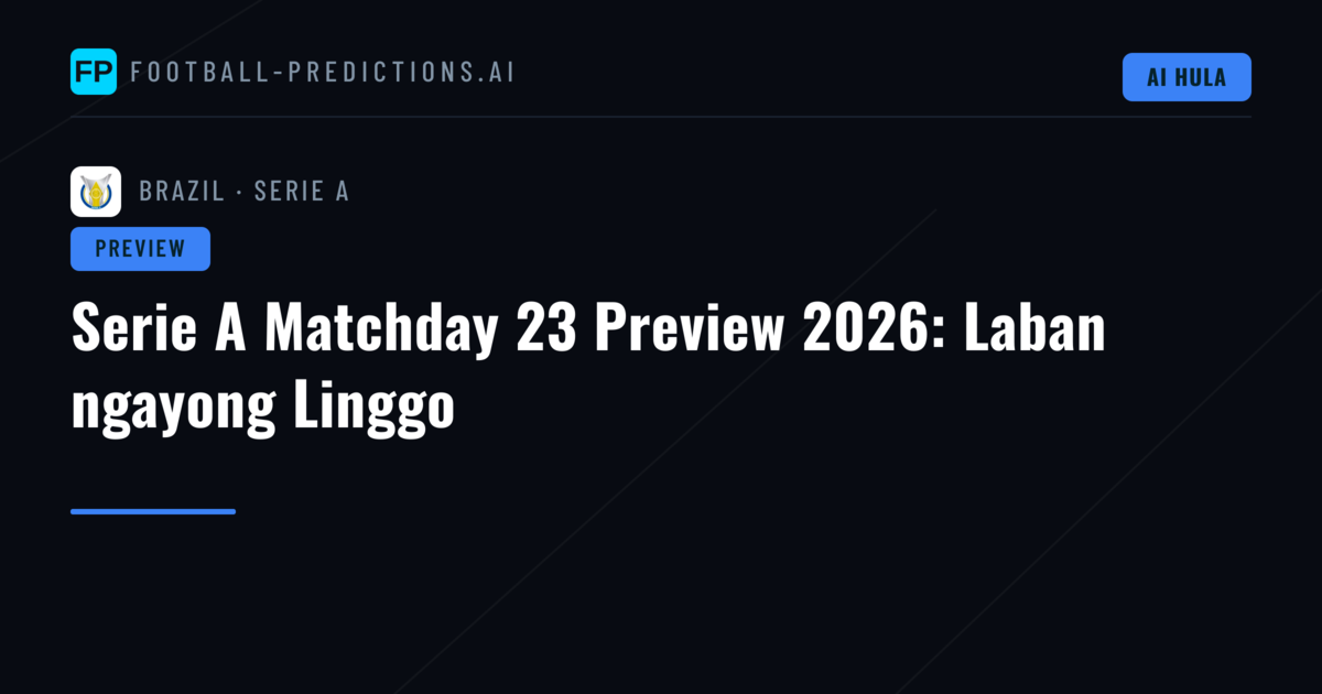 Serie A Matchday 23 Preview 2026: Laban ngayong Linggo