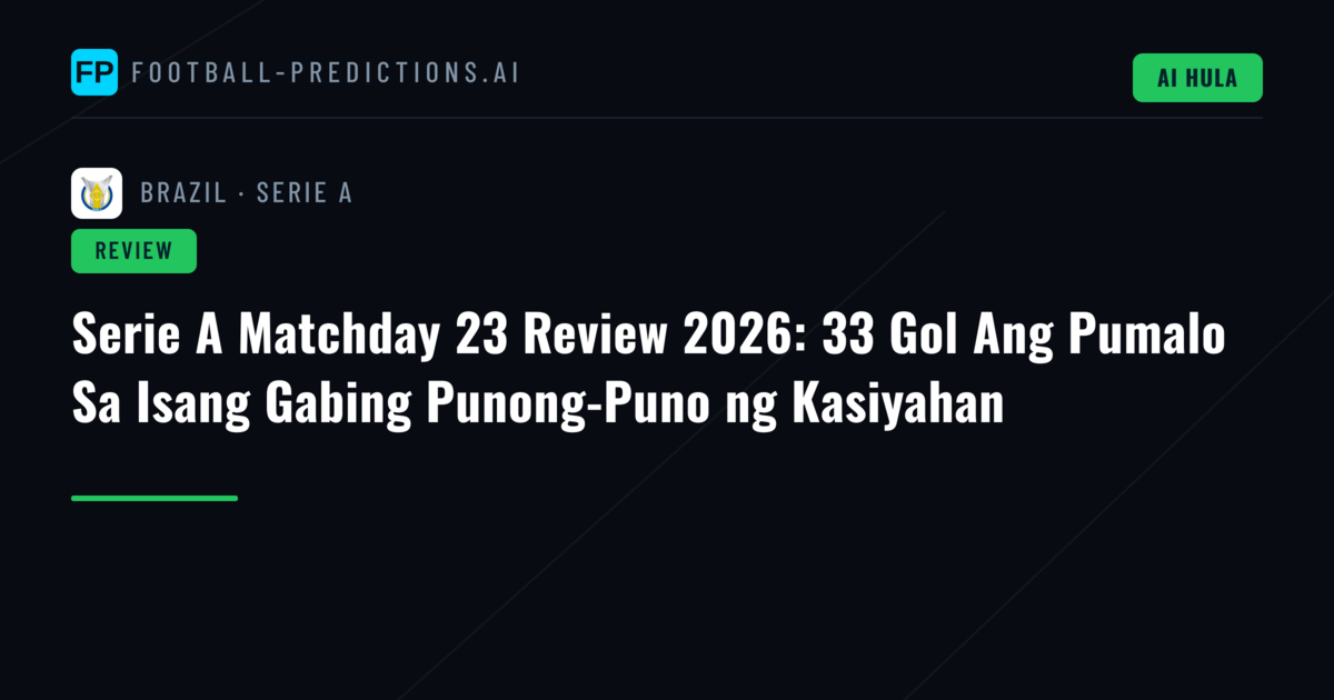 Serie A Matchday 23 Review 2026: 33 Gol Ang Pumalo Sa Isang Gabing Punong-Puno ng Kasiyahan