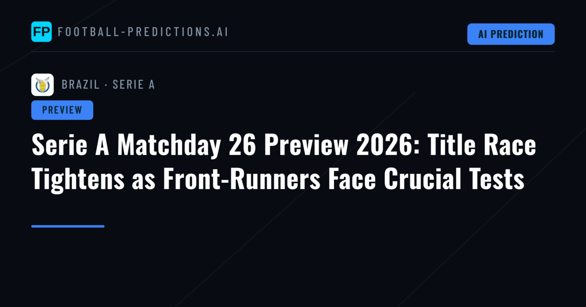 Serie A Matchday 26 Preview 2026: Title Race Tightens as Front-Runners Face Crucial Tests