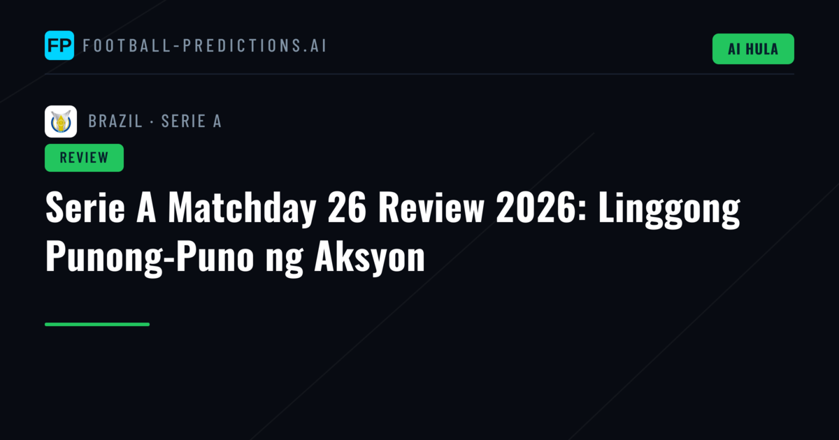 Serie A Matchday 26 Review 2026: Linggong Punong-Puno ng Aksyon