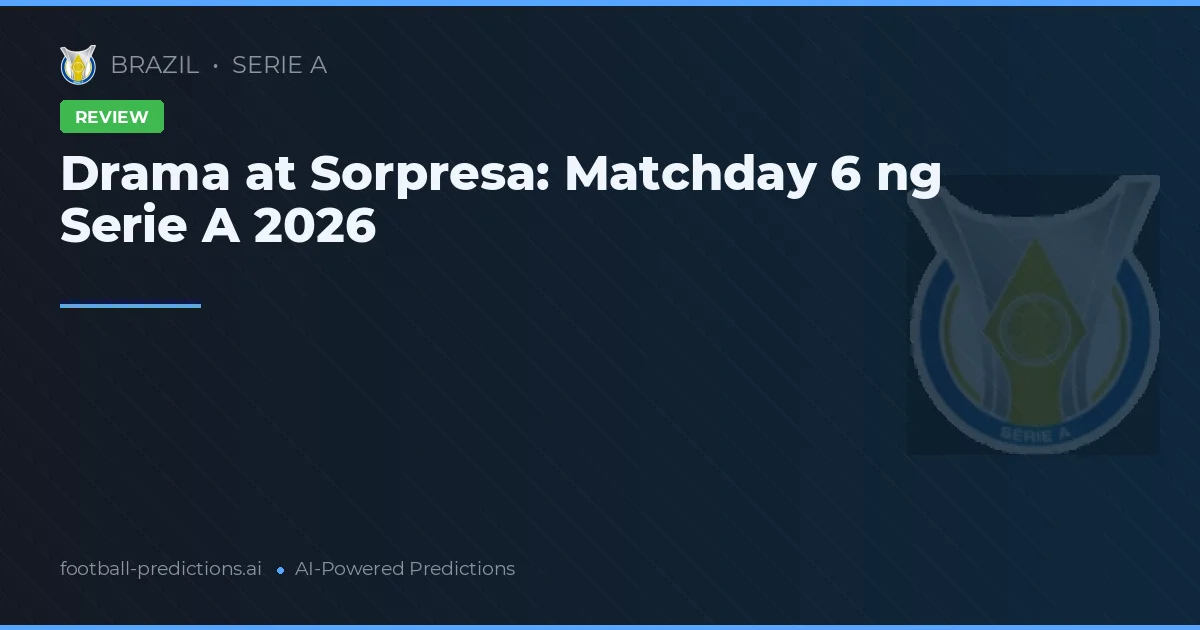 Drama at Sorpresa: Matchday 6 ng Serie A 2026