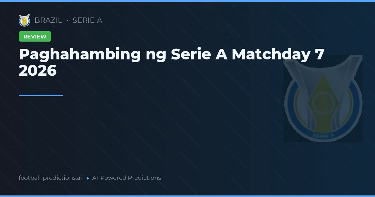 Paghahambing ng Serie A Matchday 7 2026