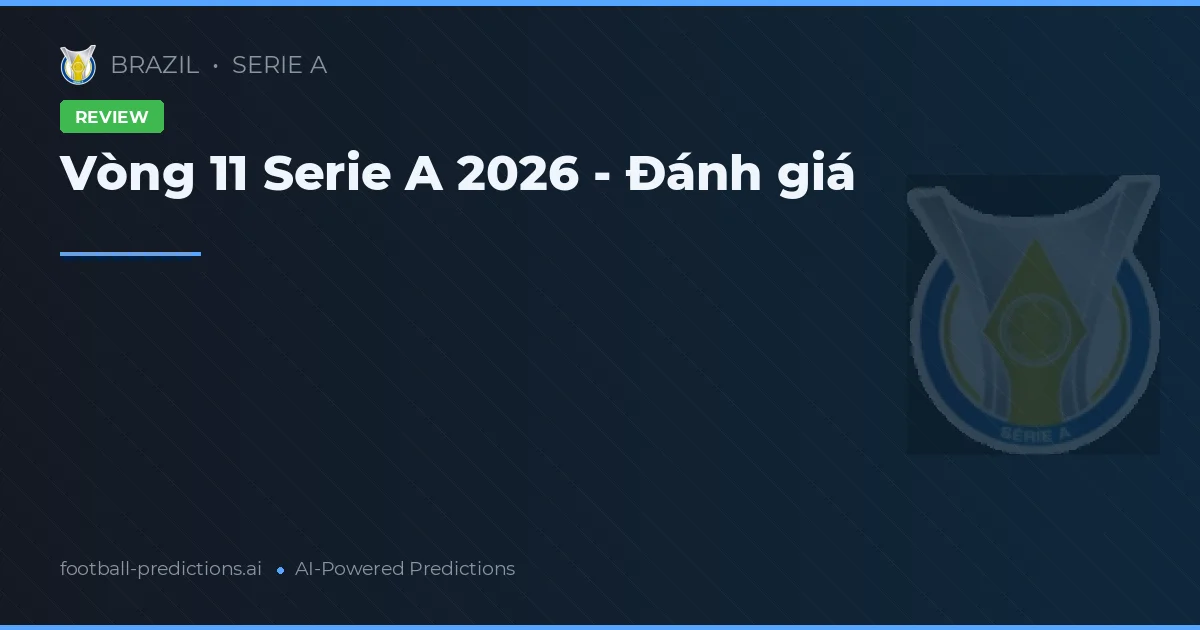Vòng 11 Serie A 2026 - Đánh giá