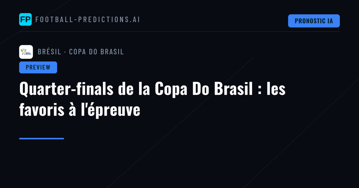 Quarter-finals de la Copa Do Brasil : les favoris à l'épreuve