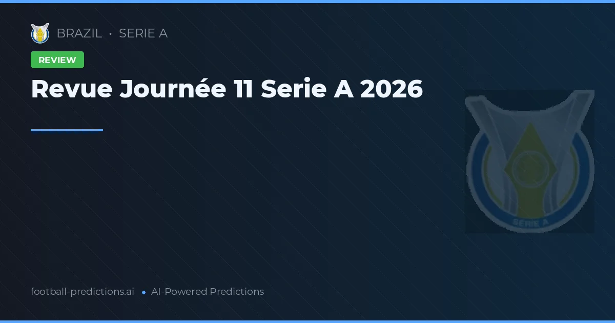 Revue Journée 11 Serie A 2026