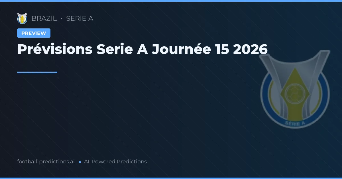 Prévisions Serie A Journée 15 2026