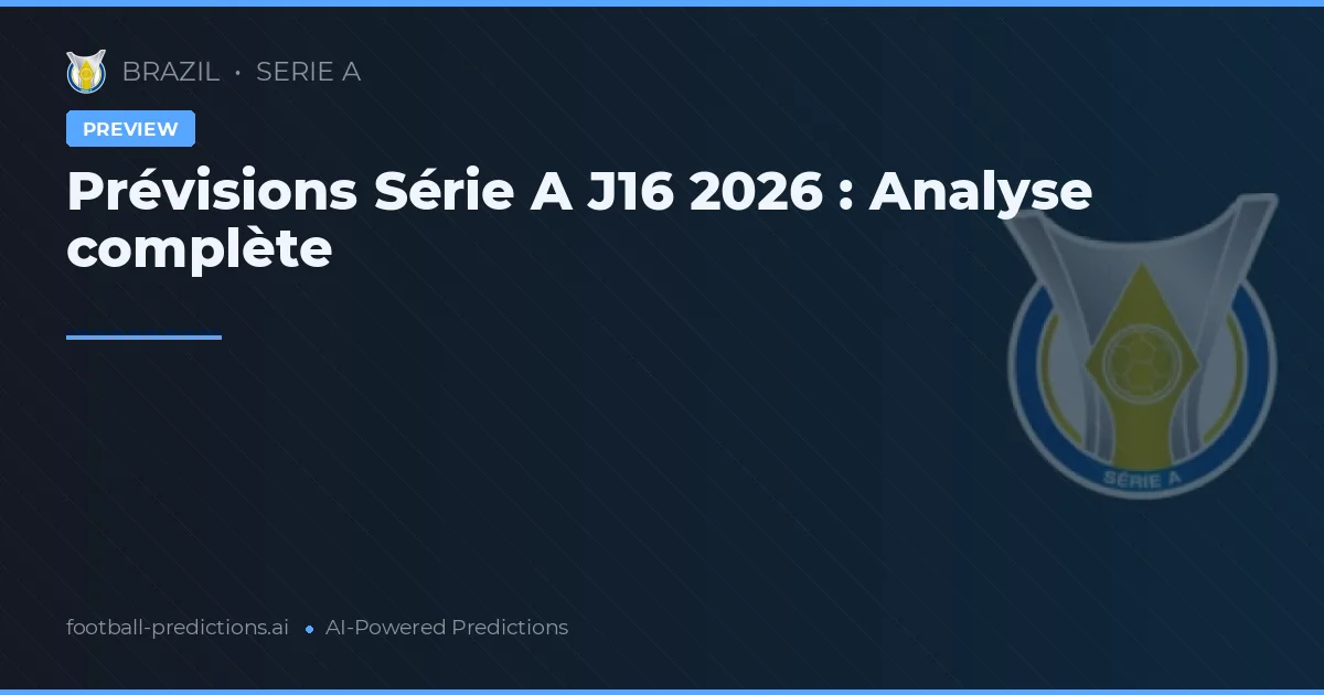Prévisions Série A J16 2026 : Analyse complète