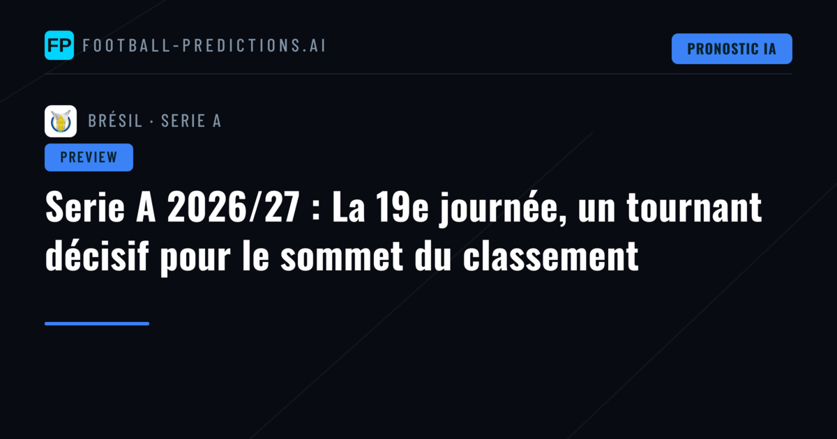 Serie A 2026/27 : La 19e journée, un tournant décisif pour le sommet du classement